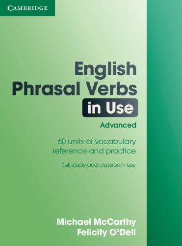 English Phrasal Verbs in Use: Michael McCarthy & Felicity O’Dell