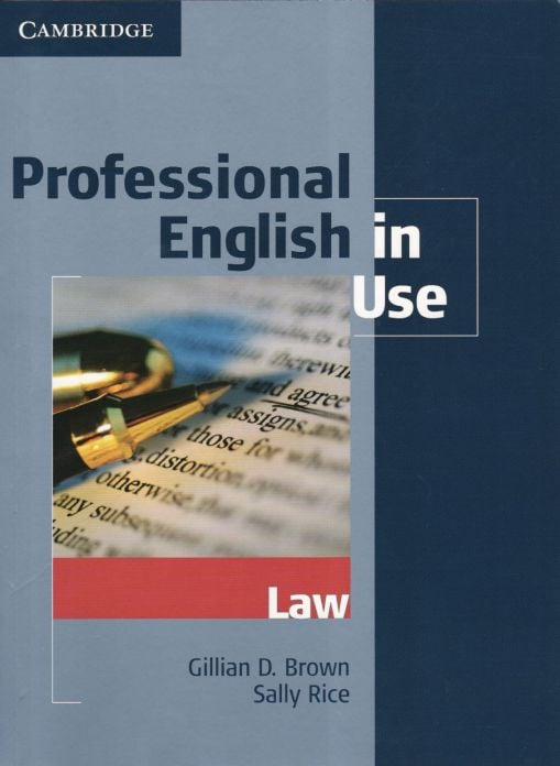 Professional English in Use: Law: Gillian D. Brown and Sally Rice