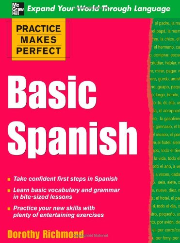 Practice Makes Perfect: Basic Spanish: Dorothy Richmond: Spanish Course