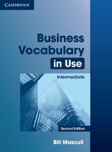 Business Vocabulary in Use: Intermediate: Bill Mascull: English Course